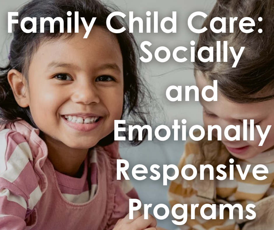 Family Child Care: Socially and Emotionally Responsive Programs