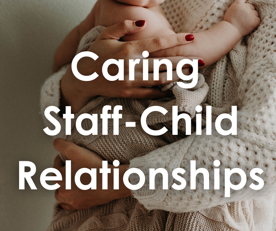 Caring Staff-Child Relationships